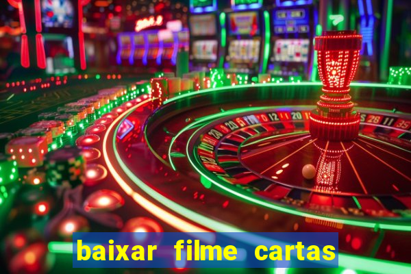 baixar filme cartas para julieta legendado